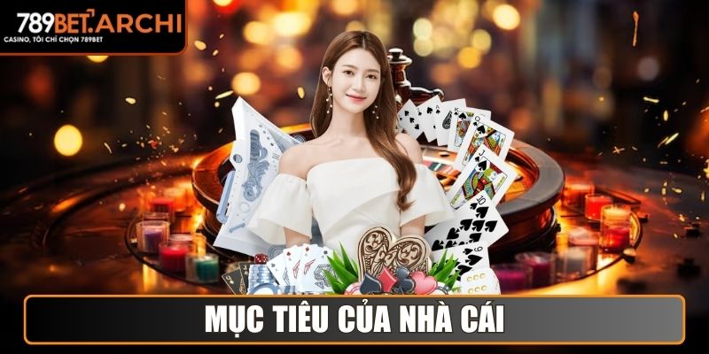 Mục tiêu của nhà cái