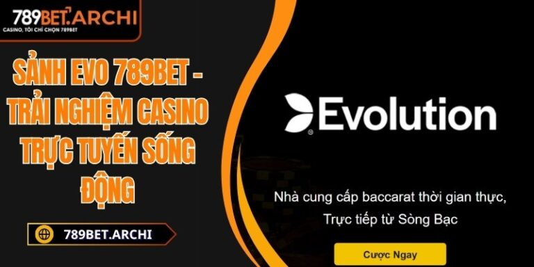 Sảnh EVO 789BET